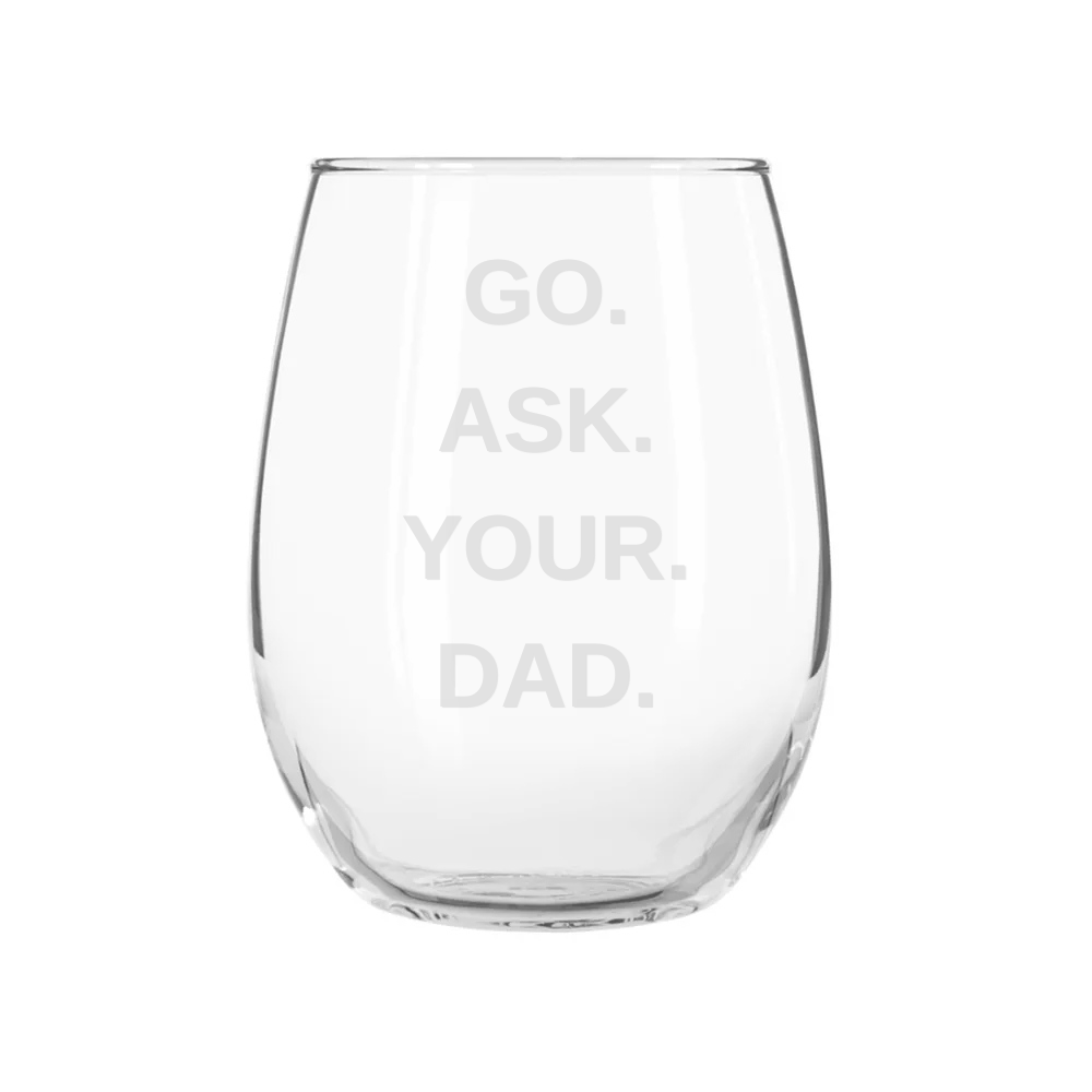 Mother's Day Wine Glasses- Ask your Dad