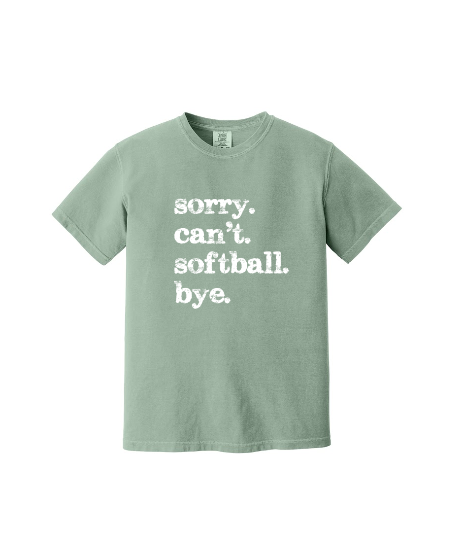 SORRY CANT SOFTBALL  - Comfort Colors® Heavyweight Ring Spun Tee 1717