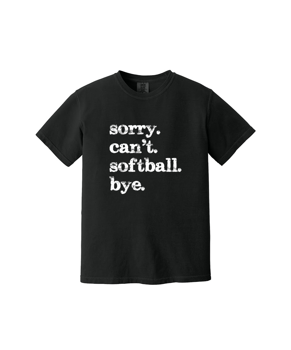 SORRY CANT SOFTBALL  - Comfort Colors® Heavyweight Ring Spun Tee 1717