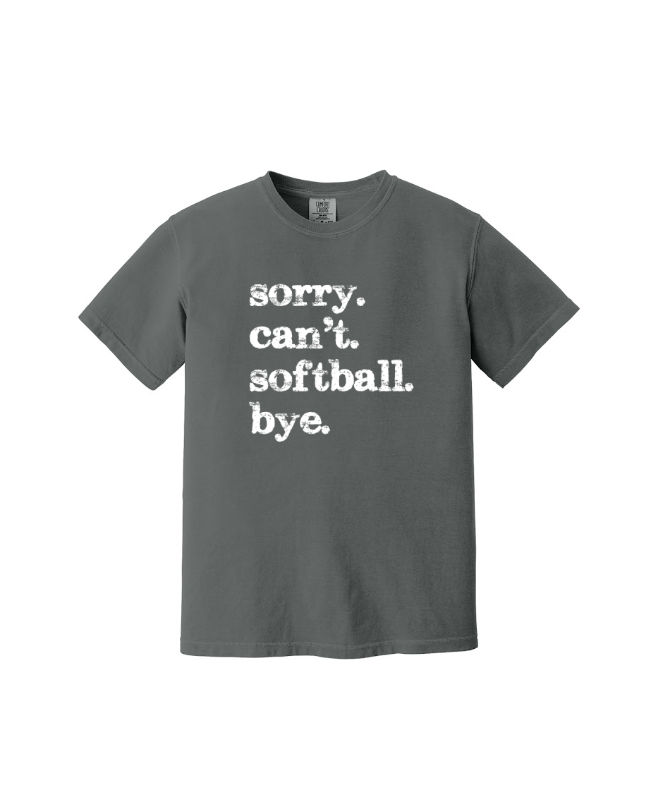 SORRY CANT SOFTBALL  - Comfort Colors® Heavyweight Ring Spun Tee 1717