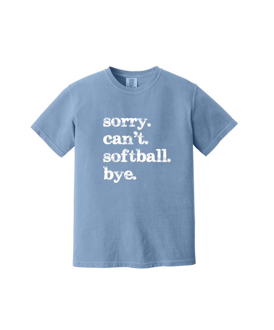 SORRY CANT SOFTBALL  - Comfort Colors® Heavyweight Ring Spun Tee 1717