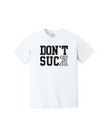 DONT SUCK  - Comfort Colors® Heavyweight Ring Spun Tee 1717