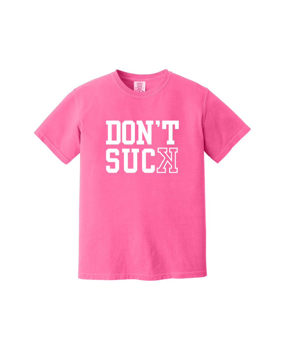DONT SUCK  - Comfort Colors® Heavyweight Ring Spun Tee 1717