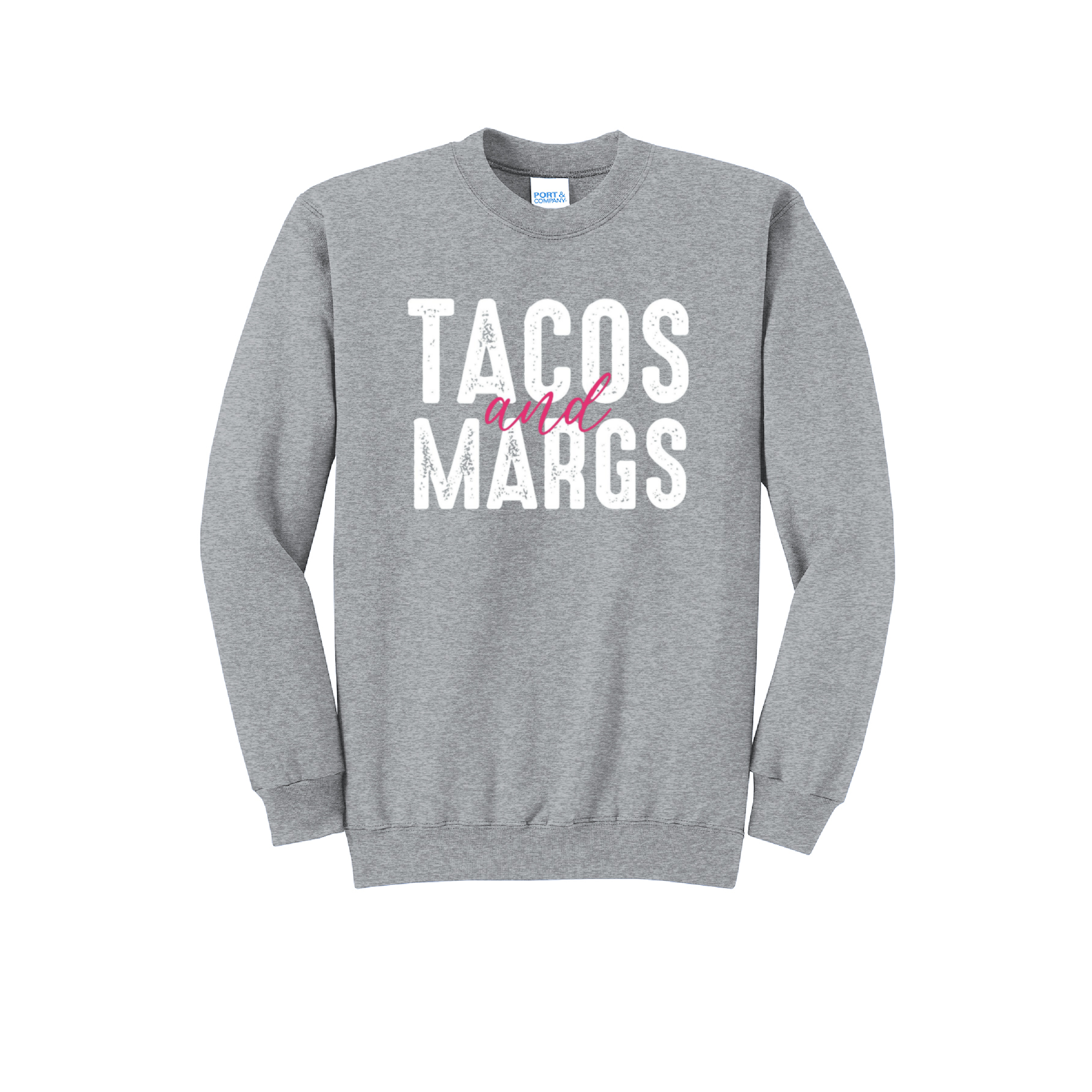 TACOS AND MARGS- Port & Co™ Core Fleece Pullover Crew Neck Sweatshirt