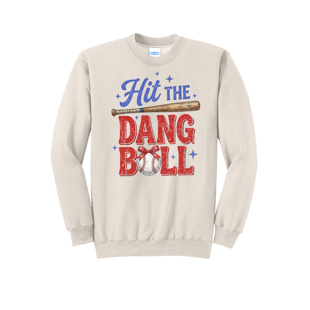 HIT THE DANG BALL - Port & Co™ Core Fleece Pullover CREW NECK Sweatshirt