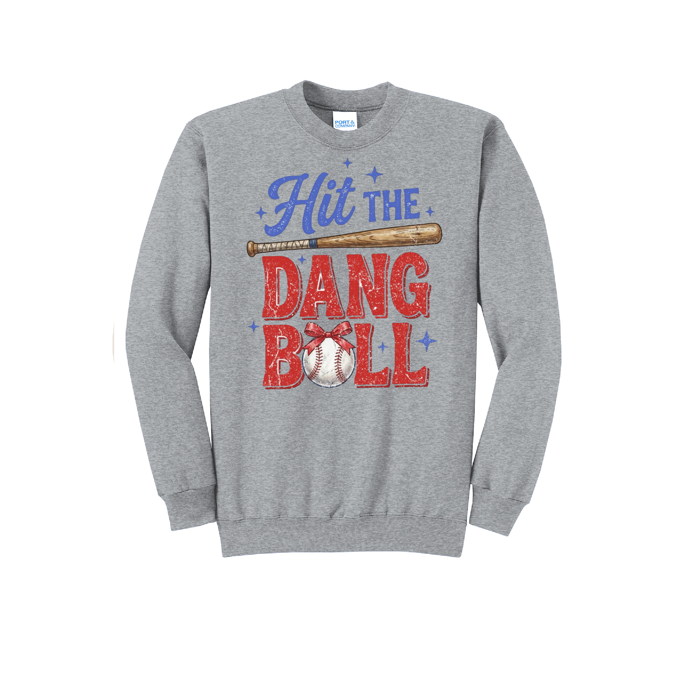 HIT THE DANG BALL - Port & Co™ Core Fleece Pullover CREW NECK Sweatshirt