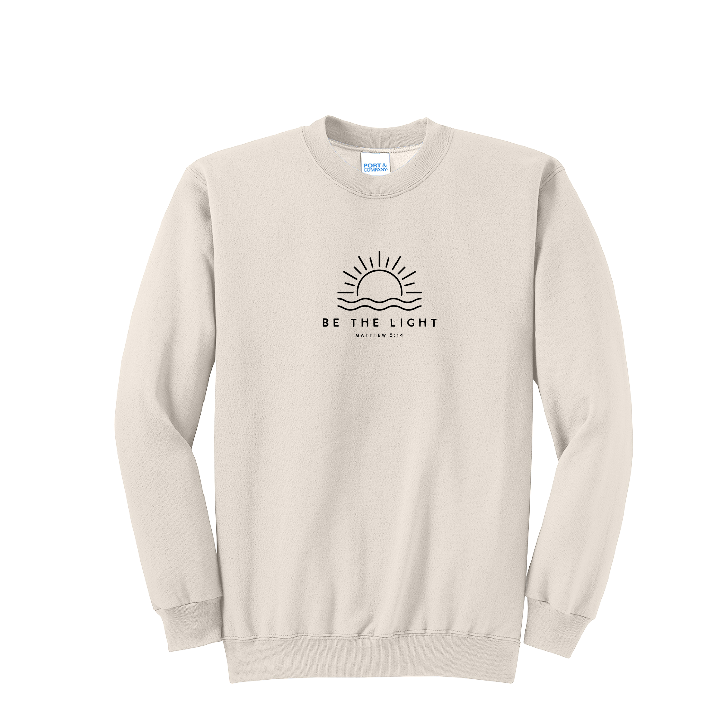 BE THE LIGHT - Port & Co™ Core Fleece Pullover Crew Neck Sweatshirt