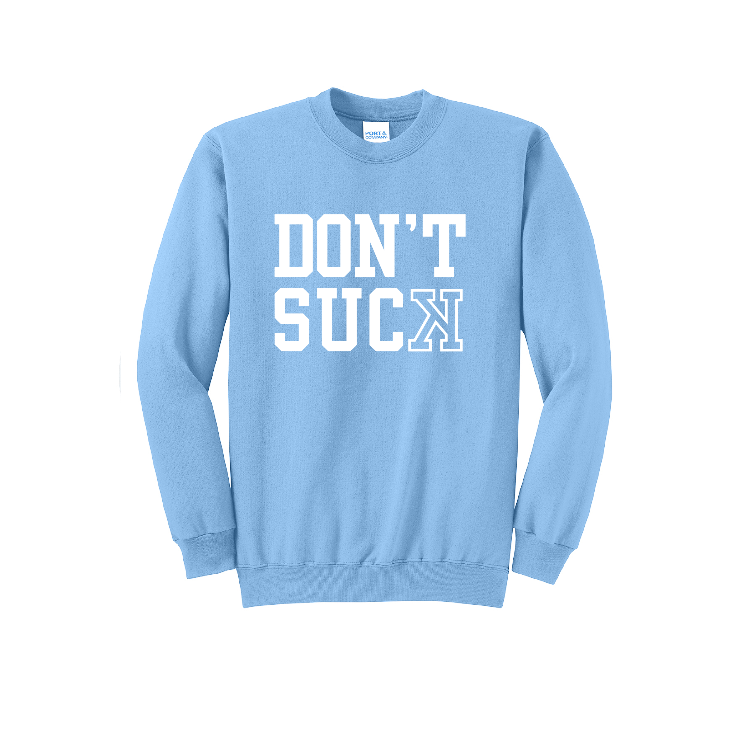 DONT SUCK - Port & Co™ Core Fleece Pullover CREW NECK Sweatshirt