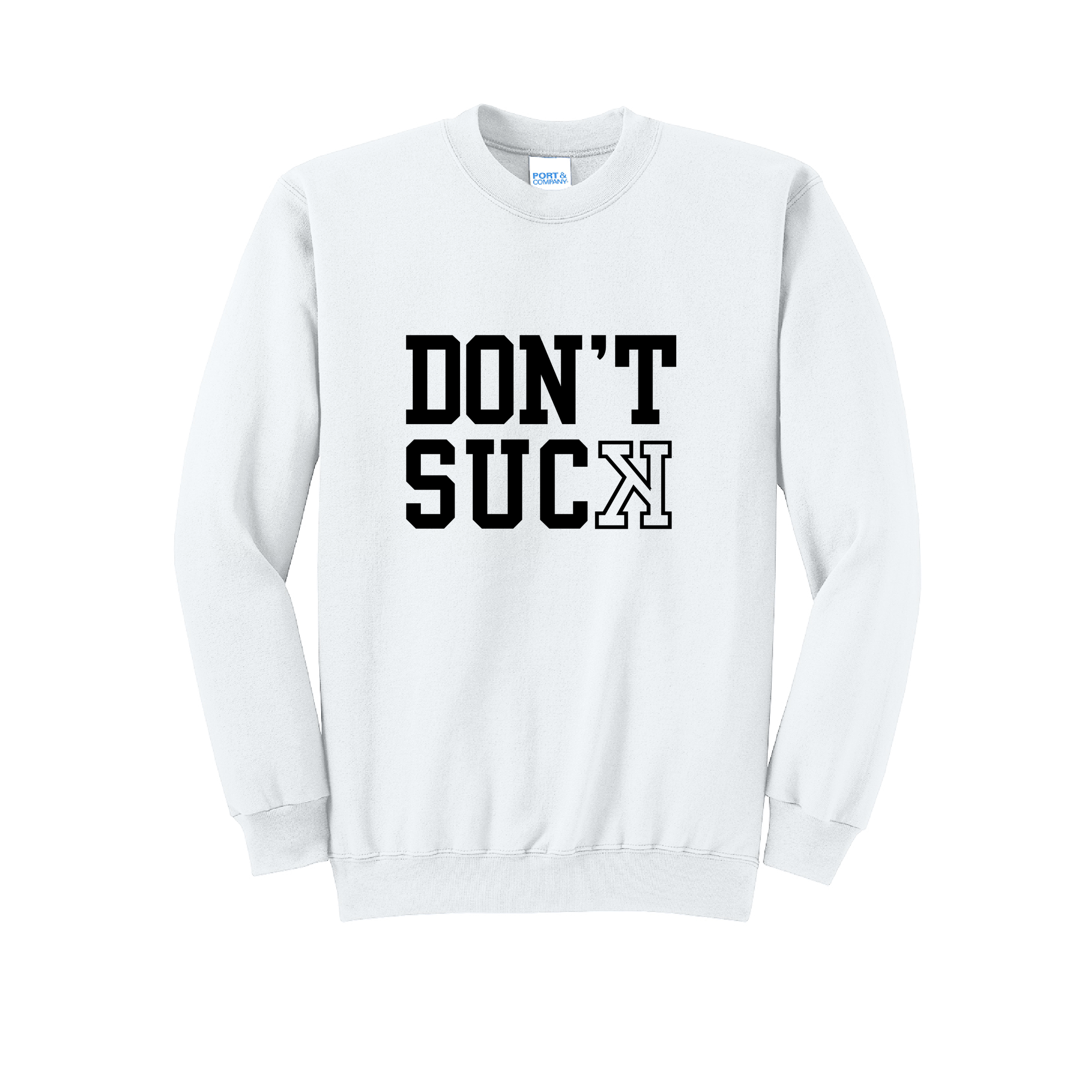 DONT SUCK - Port & Co™ Core Fleece Pullover CREW NECK Sweatshirt