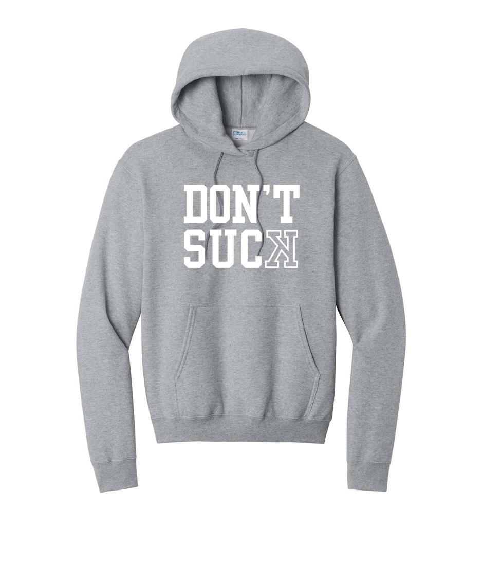 DONT SUCK - Port & Co™ Core Fleece Pullover HOODED Sweatshirt