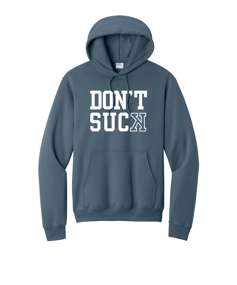 DONT SUCK - Port & Co™ Core Fleece Pullover HOODED Sweatshirt