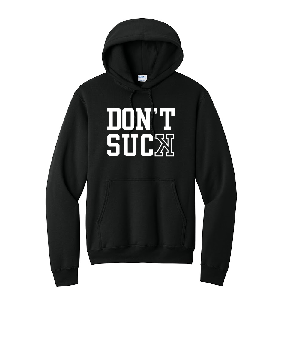 DONT SUCK - Port & Co™ Core Fleece Pullover HOODED Sweatshirt