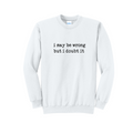 i may be wrong- Port & Co™ Core Fleece Pullover Crew Neck Sweatshirt