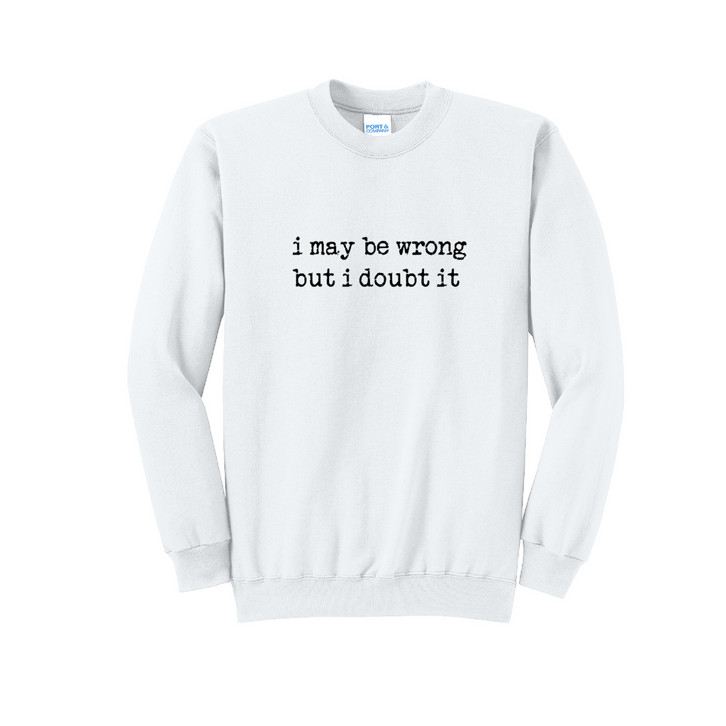 i may be wrong- Port & Co™ Core Fleece Pullover Crew Neck Sweatshirt