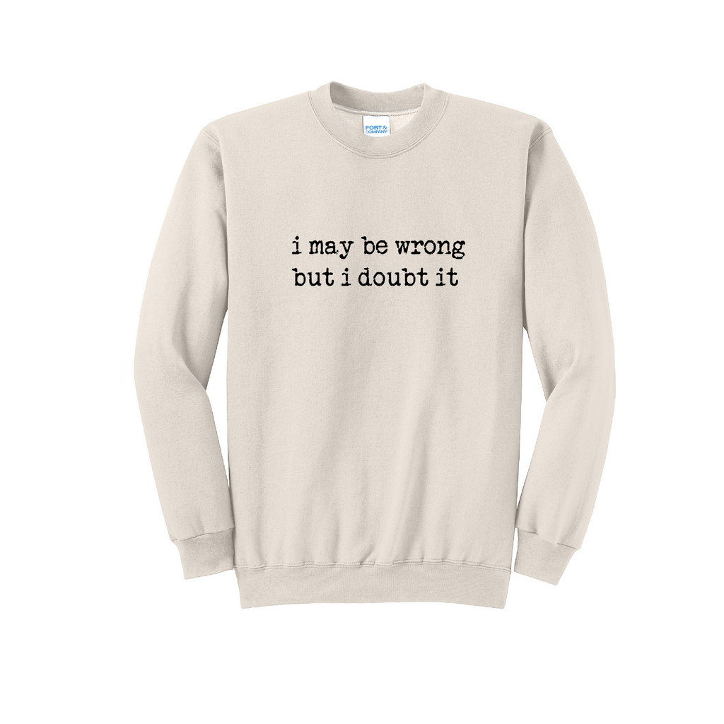 i may be wrong- Port & Co™ Core Fleece Pullover Crew Neck Sweatshirt